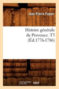 Produktbild: Histoire g&eacute;n&eacute;rale de Provence. T3 (&Eacute;d.1776-1786)