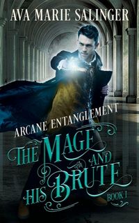Produktbild: Arcane Entanglement (The Mage and His Brute Book 1)