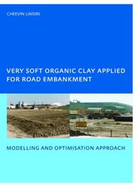 Produktbild: Limsiri, C: Very Soft Organic Clay Applied for Road Embankme
