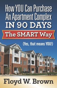 Produktbild: How You Can Purchase An Apartment Complex In 90 Days The Smart Way (Yes, that Means You!)