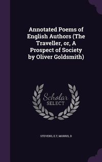 Produktbild: Annotated Poems of English Authors (The Traveller, or, A Prospect of Society by Oliver Goldsmith)