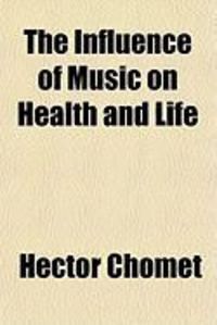 Produktbild: The Influence of Music on Health and Life