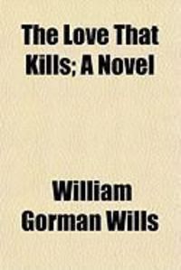 Produktbild: The Love That Kills; A Novel