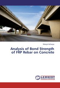 Produktbild: Acharya, M: Analysis of Bond Strength of FRP Rebar on Concre