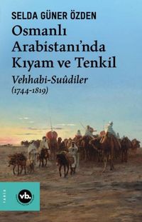 Produktbild: Osmanli Arabistaninda Kiyam ve Tenkil Vehhabi-Suudiler 1744-1819