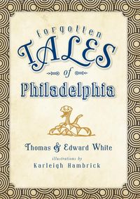 Produktbild: Forgotten Tales of Philadelphia