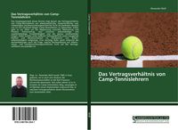 Bild vom Artikel Das Vertragsverhältnis von Camp-Tennislehrern vom Autor Alexander Wolf