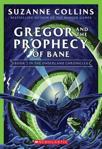 Bild vom Artikel Gregor and the Prophecy of Bane (the Underland Chronicles #2: New Edition): Volume 2 vom Autor Suzanne Collins