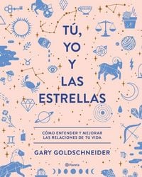 Produktbild: T&uacute;, yo y las estrellas : c&oacute;mo entender y mejorar las relaciones de tu vida