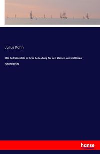 Produktbild: Die Getreidez&ouml;lle in ihrer Bedeutung f&uuml;r den kleinen und mittleren Grundbesitz