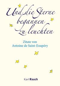 Bild vom Artikel Und die Sterne begannen zu leuchten vom Autor Antoine de Saint-Exupery