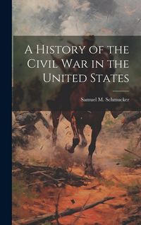 Produktbild: A History of the Civil War in the United States