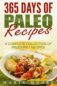 Produktbild: 365 Days Of Paleo Recipes: A Complete Collection Of Paleo Diet Recipes
