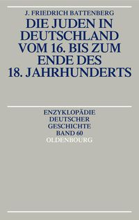 Bild vom Artikel Die Juden in Deutschland vom 16. bis zum Ende des 18. Jahrhunderts vom Autor Friedrich Battenberg