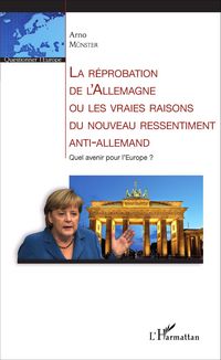Produktbild: La reprobation de l'Allemagne ou les vraies raisons du nouveau ressentiment anti-allemand