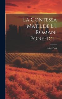 Produktbild: La Contessa Matilde E I Romani Ponefici...