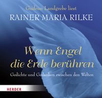Bild vom Artikel Wenn Engel die Erde berühren vom Autor Rainer Maria Rilke