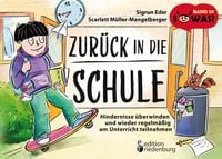 Produktbild: Zur&uuml;ck in die Schule - Hindernisse &uuml;berwinden und wieder regelm&auml;&szlig;ig am Unterricht teilnehmen
