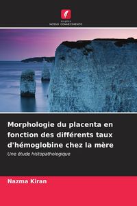 Produktbild: Morphologie du placenta en fonction des diff&eacute;rents taux d'h&eacute;moglobine chez la m&egrave;re