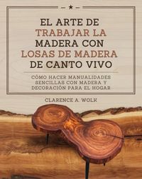 Produktbild: El arte de trabajar la madera con losas de madera de canto vivo