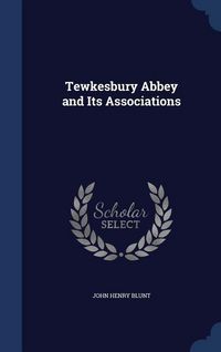 Produktbild: Tewkesbury Abbey and Its Associations