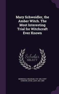 Produktbild: Mary Schweidler, the Amber Witch. the Most Interesting Trial for Witchcraft Ever Known