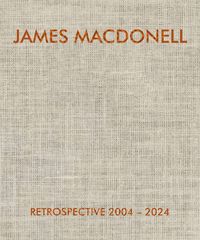 Produktbild: James Macdonell Retrospective 2004-2024