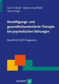 Produktbild: Bew&auml;ltigungs- und gesundheitsorientierte Therapie bei psychotischen St&ouml;rungen