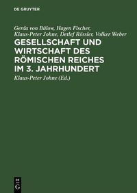 Produktbild: Gesellschaft und Wirtschaft des R&ouml;mischen Reiches im 3. Jahrhundert