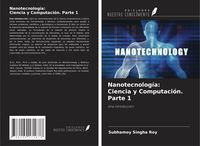 Produktbild: Nanotecnolog&iacute;a: Ciencia y Computaci&oacute;n. Parte 1
