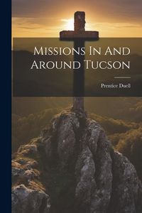 Produktbild: Missions In And Around Tucson