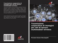 Produktbild: Trasmissione cooperativa di immagini per reti di sensori multimediali wireless