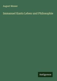 Produktbild: Immanuel Kants Leben und Philosophie