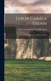 Produktbild: Lebor Gab&aacute;la &Eacute;renn
