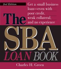 Produktbild: The Sba Loan Book: Get a Small Business Loan--Even with Poor Credit, Weak Collateral, and No Experience