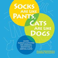 Produktbild: Socks Are Like Pants, Cats Are Like Dogs: Games, Puzzles, and Activities for Choosing, Identifying, and Sorting Math