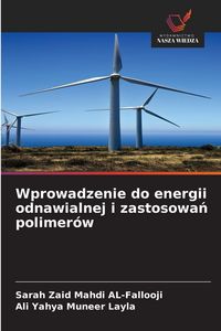 Produktbild: Wprowadzenie do energii odnawialnej i zastosowa&iquest; polimer&oacute;w