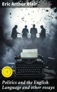 Produktbild: Politics and the English Language and other essays