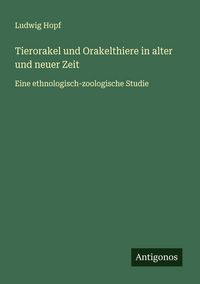 Produktbild: Tierorakel und Orakelthiere in alter und neuer Zeit