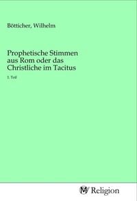 Produktbild: Prophetische Stimmen aus Rom oder das Christliche im Tacitus