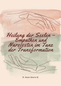 Produktbild: Heilung der Seelen &ndash; Empathen und Narzissten im Tanz der Transformation