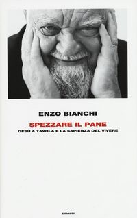 Produktbild: Spezzare il pane. Ges&ugrave; a tavola e la sapienza del vivere