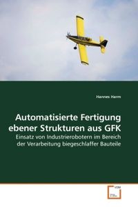 Produktbild: Harm, H: Automatisierte Fertigung ebener Strukturen aus GFK
