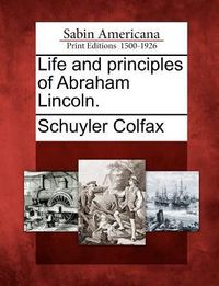 Produktbild: Life and Principles of Abraham Lincoln.
