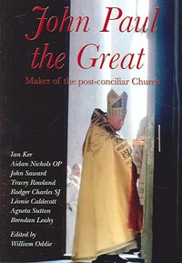 Produktbild: John Paul the Great: Maker of the Post-Conciliar Church