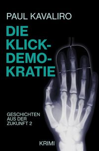 Produktbild: Geschichten aus der Zukunft / Die Klick-Demokratie