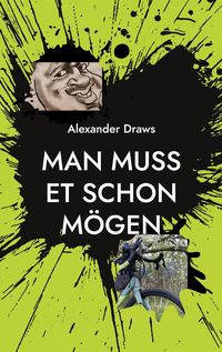 Bild vom Artikel Man muss et schon mögen vom Autor Alexander Draws