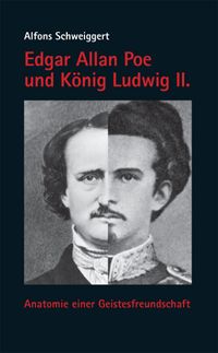 Bild vom Artikel Edgar Allan Poe und König Ludwig II. vom Autor Alfons Schweiggert