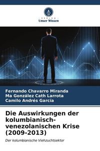 Produktbild: Die Auswirkungen der kolumbianisch-venezolanischen Krise (2009-2013)