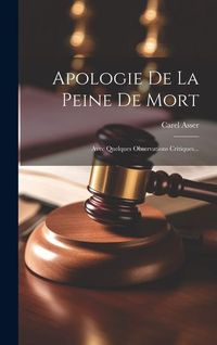 Produktbild: Apologie De La Peine De Mort: Avec Quelques Observations Critiques...
